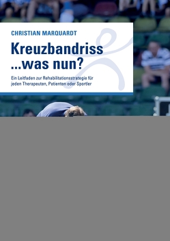 Kreuzbandriss …was nun? von Herold,  Angela, Marquardt,  Christian