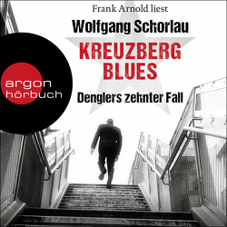 Kreuzberg Blues von Arnold,  Frank, Schorlau,  Wolfgang