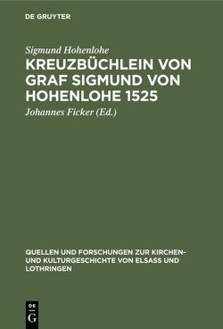 Kreuzbüchlein von Graf Sigmund von Hohenlohe 1525 von Ficker,  Johannes, Hohenlohe,  Sigmund