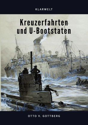 Kreuzerfahrten und U-Bootstaten von Gottberg,  Otto von