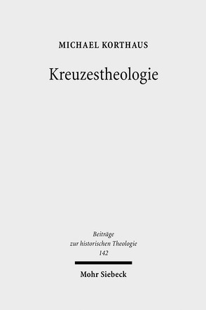 Kreuzestheologie von Korthaus,  Michael