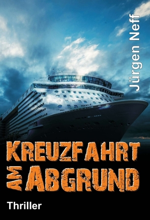 Kreuzfahrt am Abgrund von Neff,  Jürgen