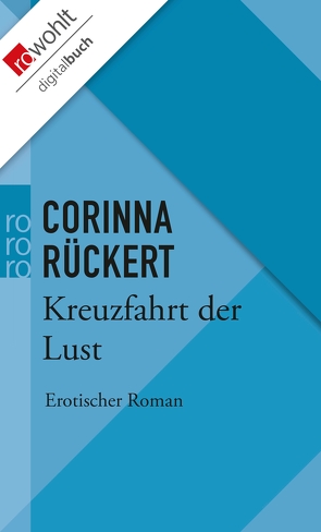 Kreuzfahrt der Lust von Rückert,  Corinna