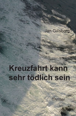 Kreuzfahrt kann sehr tödlich sein von Gillsborg,  Jan