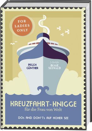 Kreuzfahrt-Knigge für die Frau von Welt von Günther,  Peggy