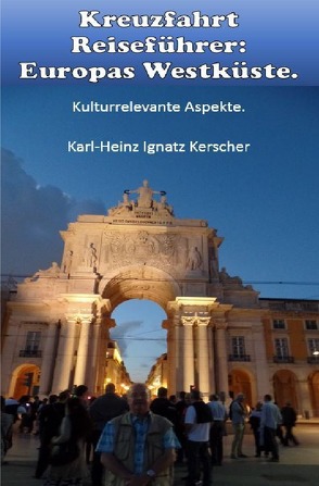 Kreuzfahrt Reisefuehrer: Europas Westkueste von Kerscher,  Karl-Heinz Ignatz