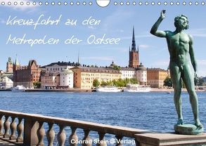 Kreuzfahrt zu den Metropolen der Ostsee – Conrad Stein Verlag (Wandkalender 2018 DIN A4 quer) von Stein Verlag,  Conrad