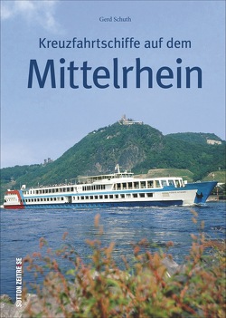 Kreuzfahrtschiffe auf dem Mittelrhein von Schuth,  Gerd