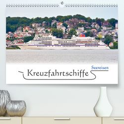 Kreuzfahrtschiffe Seereisen (Premium, hochwertiger DIN A2 Wandkalender 2020, Kunstdruck in Hochglanz) von Kulartz,  Rainer