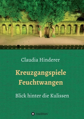 Kreuzgangspiele Feuchtwangen von Hinderer,  Claudia