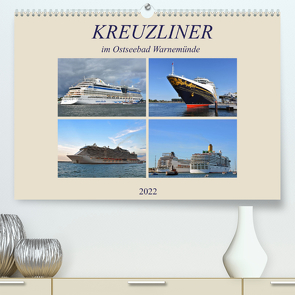 KREUZLINER im Ostseebad Warnemünde (Premium, hochwertiger DIN A2 Wandkalender 2022, Kunstdruck in Hochglanz) von Senff,  Ulrich