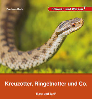 Kreuzotter, Ringelnatter und Co. von Rath,  Barbara