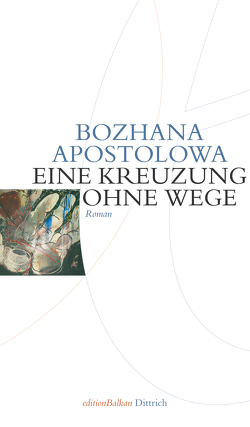 Kreuzung ohne Wege von Apostolowa,  Bozhana, Evert,  Nellie, Evert,  Roumen, Sebesta,  Ines