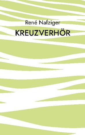 Kreuzverhör von Nafziger,  René