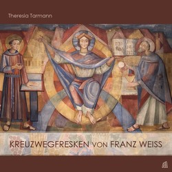 Kreuzwegfresken von Franz Weiß von Tarmann,  Theresia