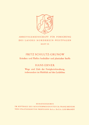 Kriechen und Fließen hochzäher und plastischer Stoffe. Wege und Ziele der Festigkeitsforschung, insbesondere im Hinblick auf den Leichtbau von Schultz-Grunow,  Fritz