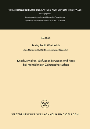 Kriechverhalten, Gefügeänderungen und Risse bei mehrjährigen Zeitstandversuchen von Krisch,  Alfred