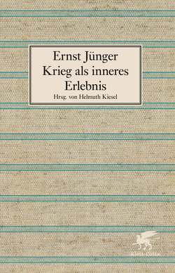 Krieg als inneres Erlebnis von Jünger,  Ernst, Kiesel,  Helmuth