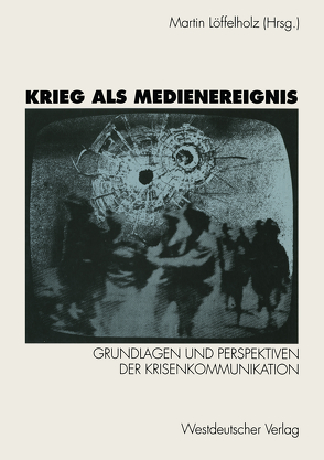Krieg als Medienereignis von Löffelholz,  Martin
