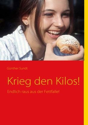 Krieg den Kilos! von Sundt,  Günther