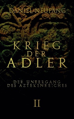 Krieg der Adler von Neufang,  Daniel