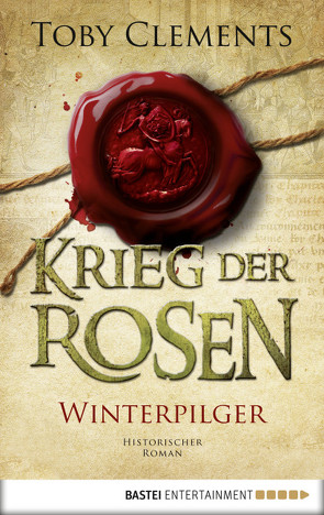 Krieg der Rosen: Winterpilger von Clements,  Toby, Hanowell,  Dr. Holger