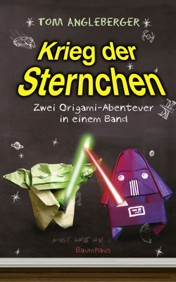 Krieg der Sternchen – Zwei Origami-Abenteuer in einem Band von Angleberger,  Tom, McMahon,  Collin, Schmidt,  Dietmar