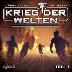 Krieg der Welten von Döhring,  Oliver, Gailus,  Christian, Lethbridge,  Al, u.a., Wells,  Herbert George, Wilkerson,  Donn