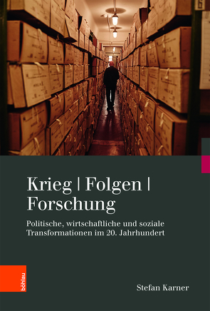 Krieg. Folgen. Forschung von Karner,  Stefan, Ruggenthaler,  Peter, Stelzl-Marx,  Barbara