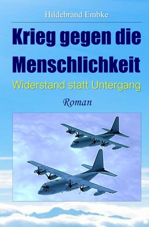 Krieg gegen die Menschlichkeit von Embke,  Hildebrand