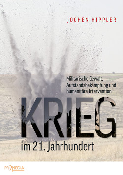 Krieg im 21. Jahrhundert von Hippler,  Jochen