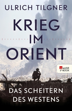 Krieg im Orient von Tilgner,  Ulrich