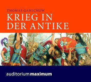 Krieg in der Antike von Ganschow,  Thomas, Thielmann,  Axel