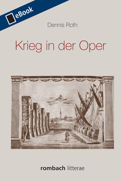 Krieg in der Oper von Roth,  Dennis