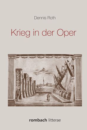 Krieg in der Oper von Roth,  Dennis