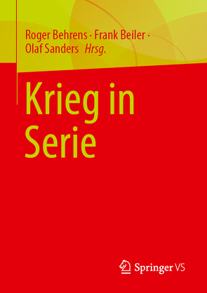 Krieg in Serie von Behrens,  Roger, Beiler,  Frank, Sanders,  Olaf