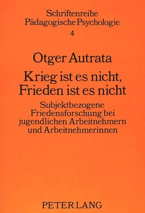 Krieg ist es nicht, Frieden ist es nicht von Autrata,  Otger