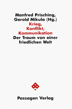 Krieg, Konflikt, Kommunikation von Mikula,  Gerold, Prisching,  Manfred