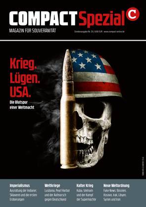 COMPACT Spezial 25: Krieg. Lügen. USA. von Elsässer,  Jürgen