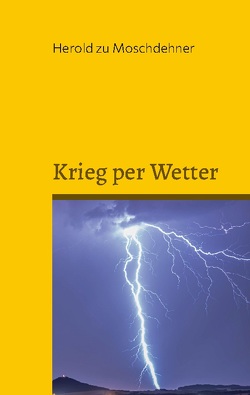 Krieg per Wetter von zu Moschdehner,  Herold