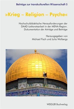 Krieg – Religion – Psyche von Fisch,  Michael, Wolbergs,  Julia