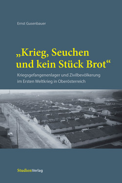 „Krieg, Seuchen und kein Stück Brot“ von Gusenbauer,  Ernst