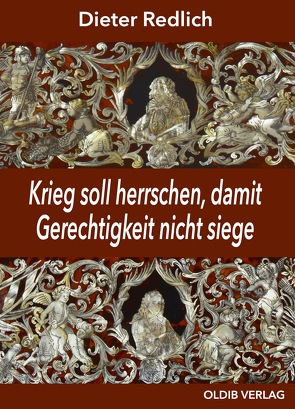 Krieg soll herrschen, damit Gerechtigkeit nicht siege von Redlich,  Dieter