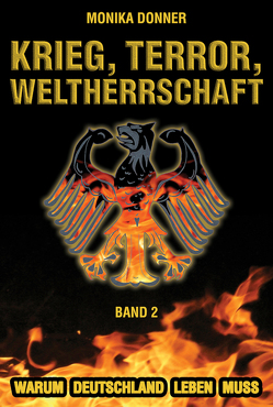 Krieg, Terror, Weltherrschaft / Krieg, Terror, Weltherrschaft – Band 2 von Monika,  Donner