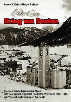 Krieg um Sexten von Kübler,  Peter, Reider,  Hugo