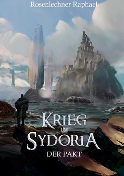 Krieg um Sydoria von Rosenlechner,  Raphael