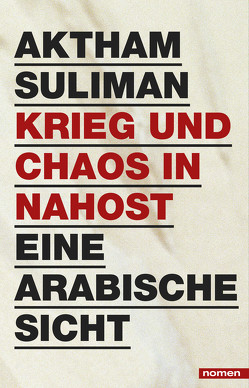 Krieg und Chaos in Nahost von Suliman,  Aktham