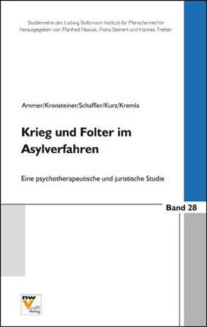 Krieg und Folter im Asylverfahren von Ammer,  Margit, Kremla,  Marion, Kronsteiner,  Ruth, Kurz,  Barbara, Schaffler,  Yvonne