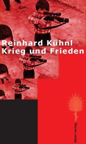 Krieg und Frieden von Kühnl,  Reinhard