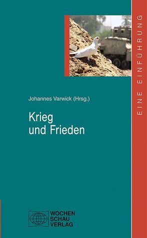 Krieg und Frieden von Meyers,  Reinhard, Rinke,  Bernhard, Stock,  Christian, Varwick,  Johannes, von Krause,  Ulf, Wagner,  Patrick